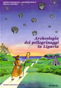 ”ARCHEOLOGIA DEI PELLEGRINAGGI IN LIGURIA”