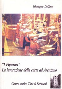 I PAPERARI, LA LAVORAZIONE DELLA CARTA AD ARENZANO