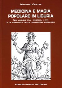 ”MEDICINA E MAGIA POPOLARE IN LIGURIA”