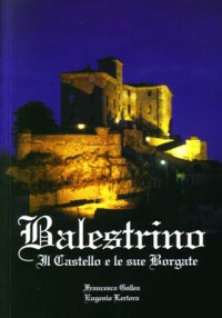 ”BALESTRINO” - IL CASTELLO E LE SUE BORGATE