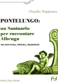 ”PONTELUNGO: UN SANTUARIO PER RACCONTARE ALBENGA”