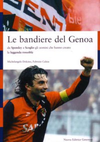 ”LE BANDIERE DEL GENOA” - DA SPENSLEY A SCOGLIO GLI UOMINI CHE ...