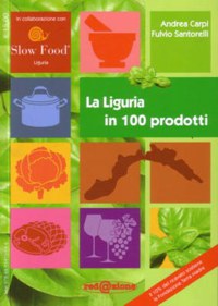 'LA LIGURIA IN 100 PRODOTTI'