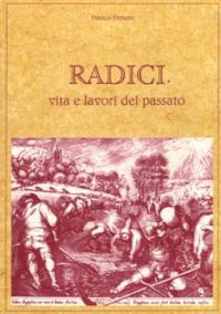 'Radici' - vita e lavori del passato