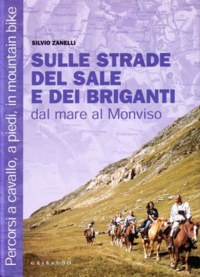 ”SULLE STRADE DEL SALE E DEI BRIGANTI” - DAL MARE AL MONVISO