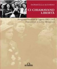 'Ci chiamavano libertà'