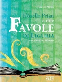 'L'OXELLO PEIAN E ALTRE FAVOLE DI LIGURIA'