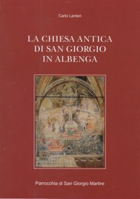 'LA CHIESA ANTICA DI SAN GIORGIO IN ALBENGA'