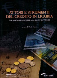 ”ATTORI E STRUMENTI DEL CREDITO IN LIGURIA”