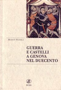 ”GUERRA E CASTELLI A GENOVA NEL DUECENTO”