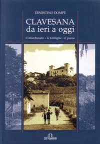 ”CLAVESANA DA IERI A OGGI” - IL MARCHESATO, LE FAMIGLIE, IL PAESE