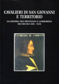 ”CAVALIERI DI SAN GIOVANNI E TERRITORIO” - LIGURIA TRA PROVENZA E LOMBARDIA ...