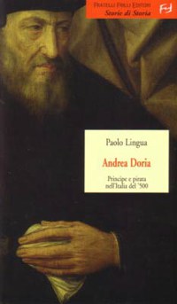 ”ANDREA DORIA” - PRINCIPE E PIRATA NELL’ITALIA DEL ’500