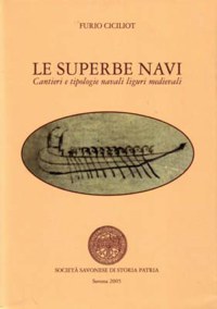 ”LE SUPERBE NAVI” - CANTIERI E TIPOLOGIE NAVALI LIGURI MEDIEVALI