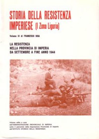 ”STORIA DELLA RESISTENZA IMPERIESE” - VOL. III