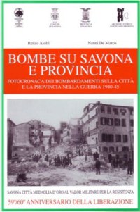 &rdquo;BOMBE SU SAVONA E PROVINCIA&rdquo;