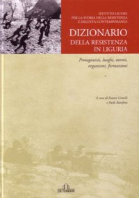 ”DIZIONARIO DELLA RESISTENZA IN LIGURIA”