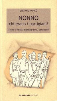 ”NONNO CHI ERANO I PARTIGIANI?”