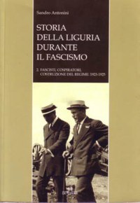 ”STORIA DELLA LIGURIA DURANTE IL FASCISMO - VOL.II”