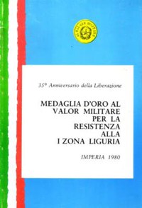 ”MEDAGLIA AL VALOR MILITARE PER LA RESISTENZA ALLA I ZONA LIGURIA”