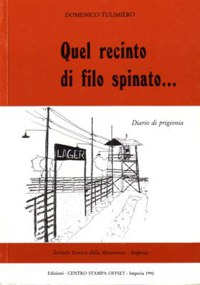 ”QUEL RECINTO DI FILO SPINATO” - DIARIO DI PRIGIONIA