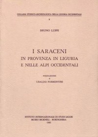 I SARACENI IN PROVENZA IN LIGURIA E NELLE ALPI OCCIDENTALI