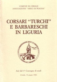 CORSARI TURCHI E BARBAESCHI IN LIGURIA