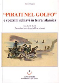 PIRATI NEL GOLFO E SPEZZINI SCHIAVI IN TERRA ISLAMICA