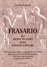 ”FRASARIO” - MODI DI DIRE DELLA LINGUA LIGURE