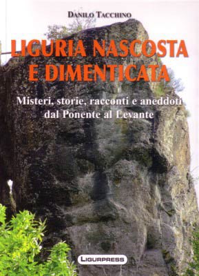 'LIGURIA NASCOSTA E DIMENTICATA'