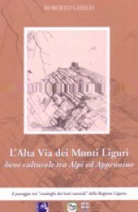 'L'Alta Via dei Monti Liguri bene culturale tra Alpi ed Appennino'